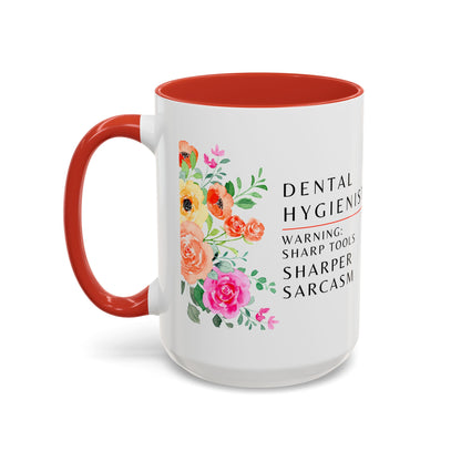 Dental Hygienist Floral Coffee Mug – "Warning: Sharp Tools, Sharper Sarcasm"