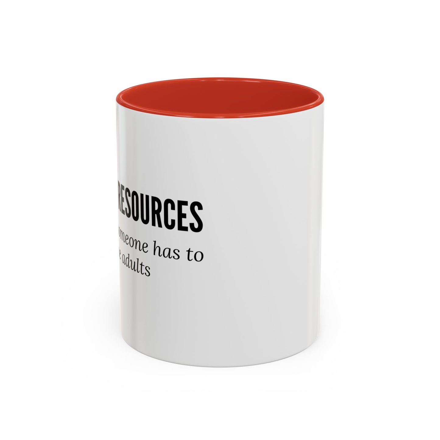 Human Resources Coffee Mug: "Because Someone Has to Babysit the Adults"