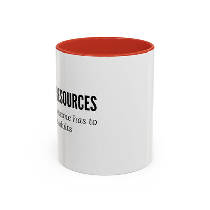 Human Resources Coffee Mug: "Because Someone Has to Babysit the Adults"