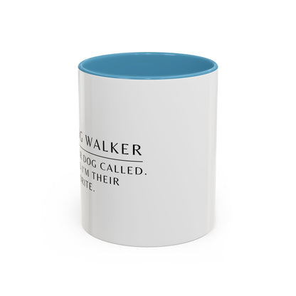 Dog Walker Coffee Mug – “Your dog called. Said I’m their favorite.”