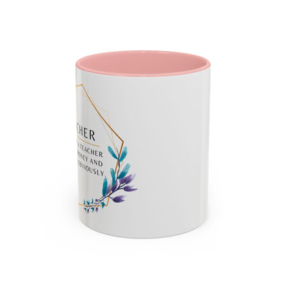 Teacher Coffee Mug – “I became a teacher for the money and glamour. Obviously.”