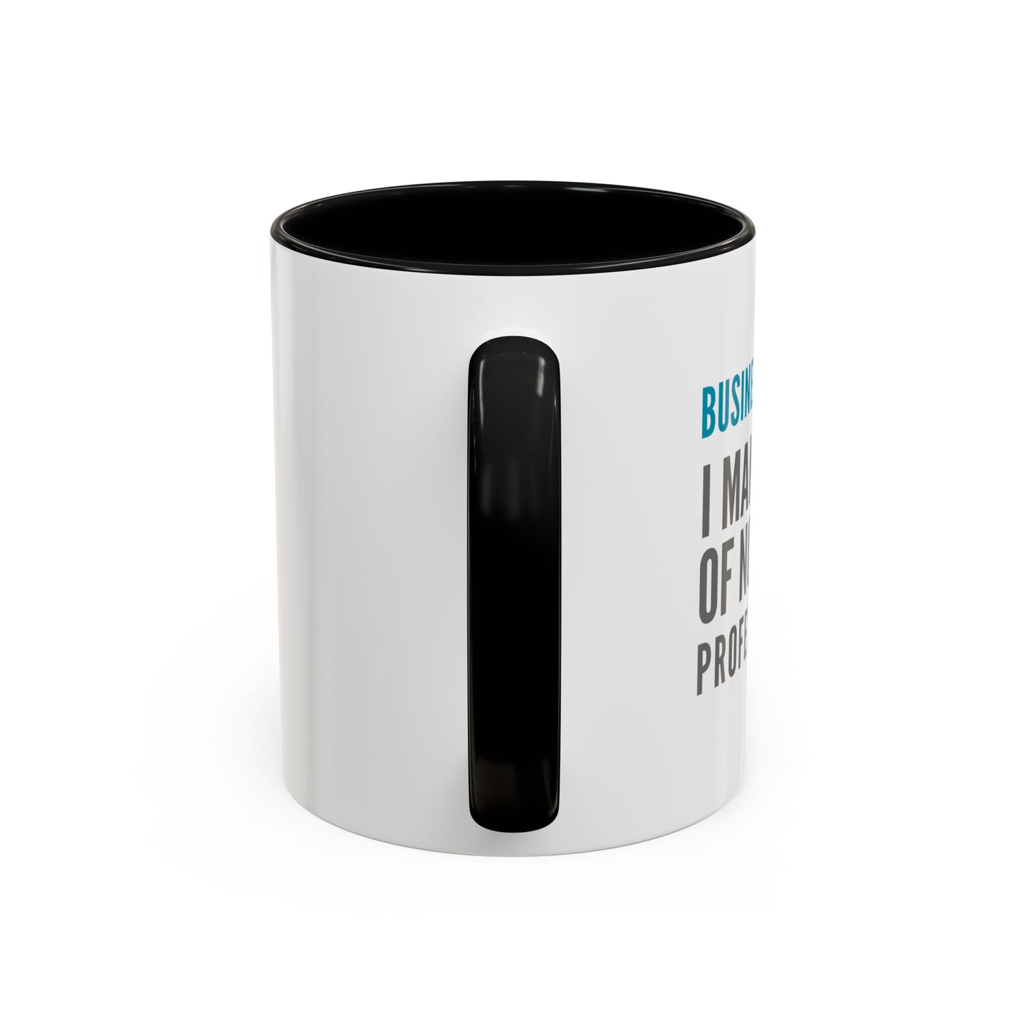 Business Analyst Coffee Mug – “I Make Sense of Nonsense…Professionally”
