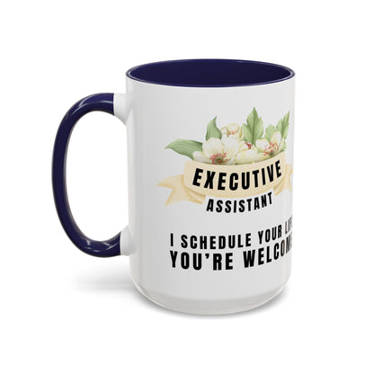 Executive Assistant Floral Coffee Mug - "I schedule your life. You're welcome."