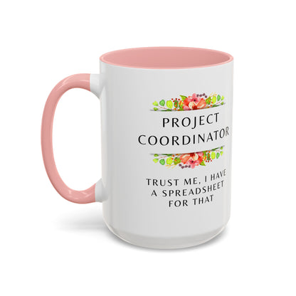 Project Coordinator Floral Coffee Mug – “Trust me, I have a spreadsheet for that.”