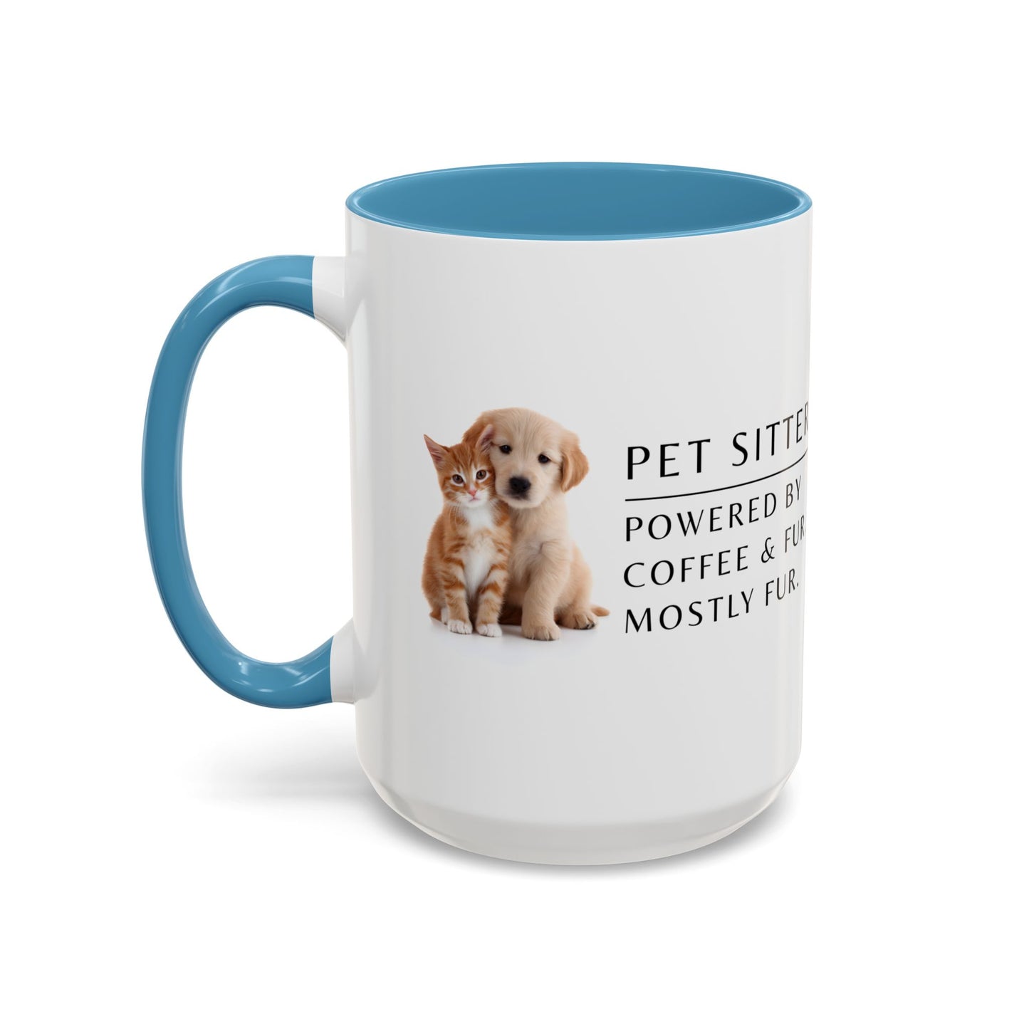 Pet Sitter Coffee Mug – “Powered by coffee and fur. Mostly fur.”