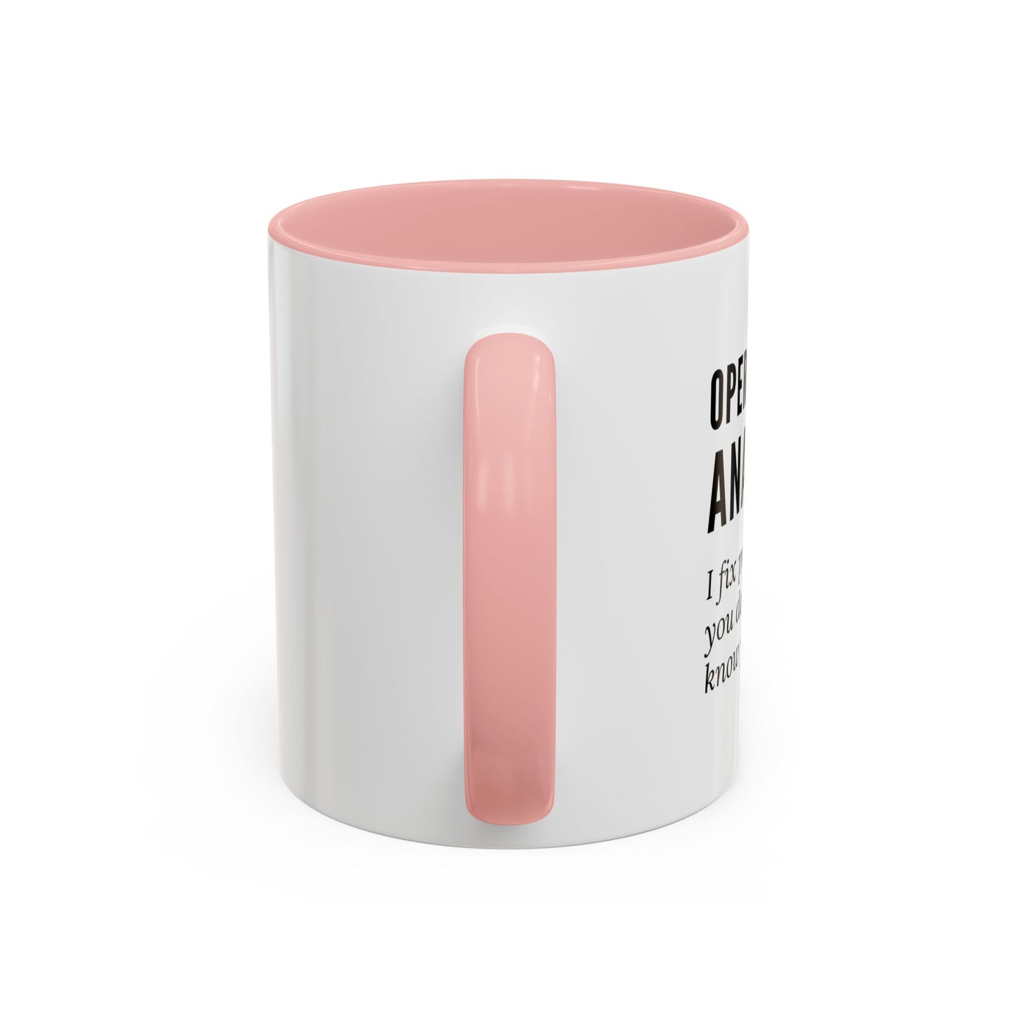 Operations Analyst Coffee Mug – “I Fix Problems You Don’t Even Know You Have”