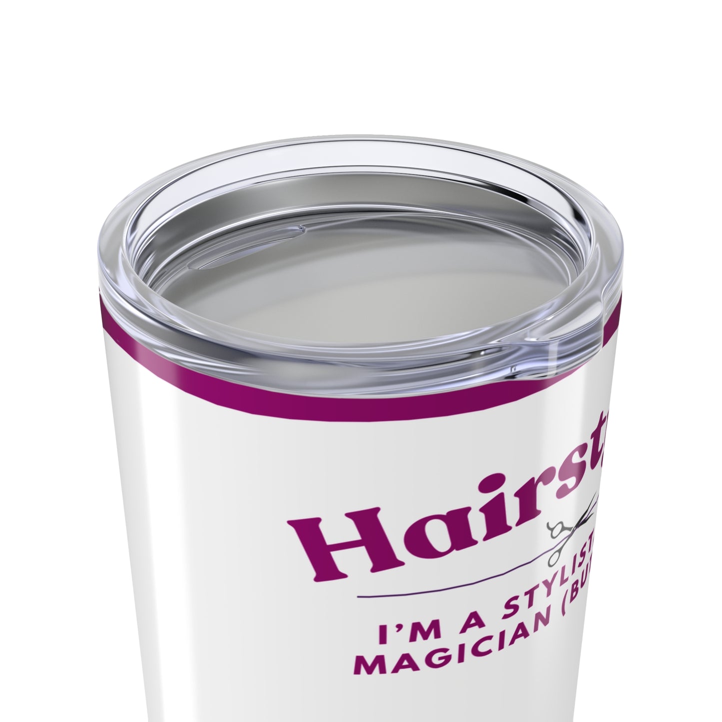 Hairstylist Tumbler 20 oz. – “I’m a Stylist, Not a Magician (But Close)”