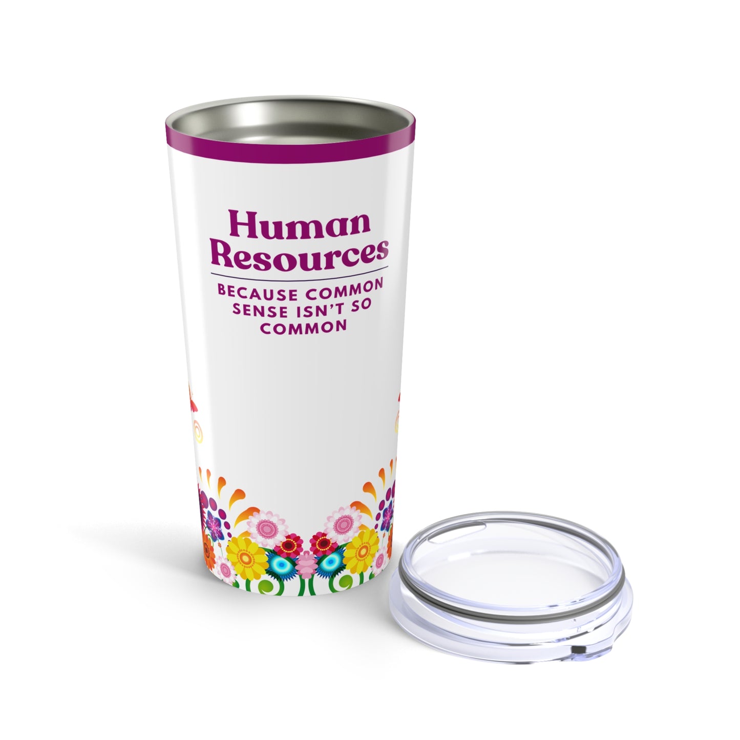 Human Resources Tumbler 20 oz. – “Because Common Sense Isn’t So Common.”