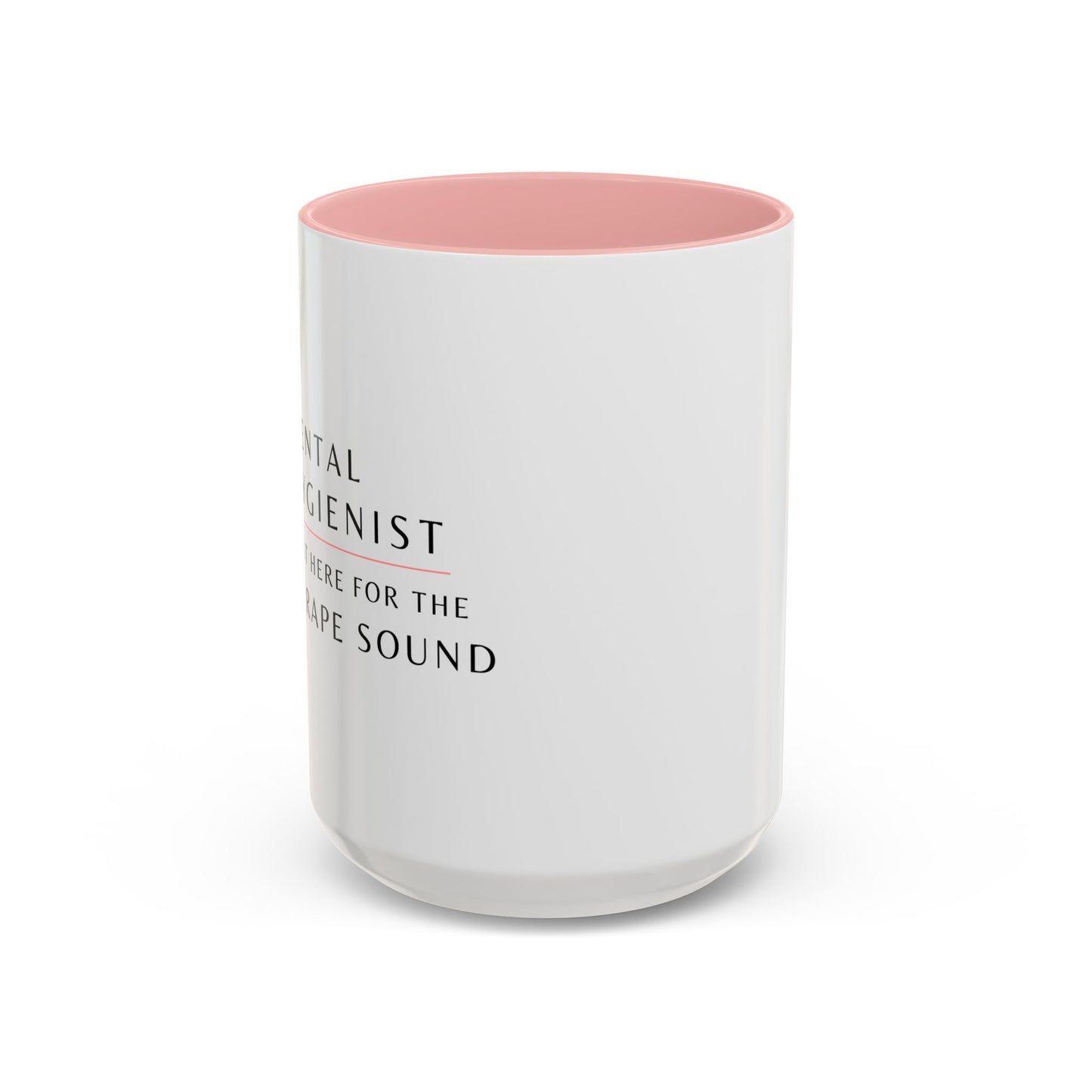 Dental Hygienist Floral Coffee Mug – "Just Here for the Scrape Sound"