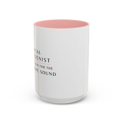 Dental Hygienist Floral Coffee Mug – "Just Here for the Scrape Sound"