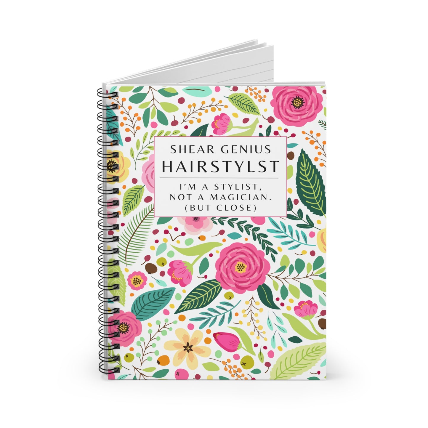 Hairstylist Spiral Notebook – “I’m a Hairstylist, Not a Magician (But Close).”
