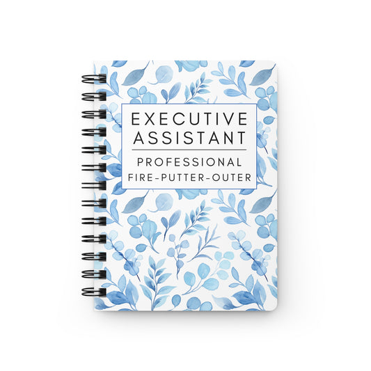 Executive Assistant Spiral Notebook – “Professional Fire-Putter-Outer.”