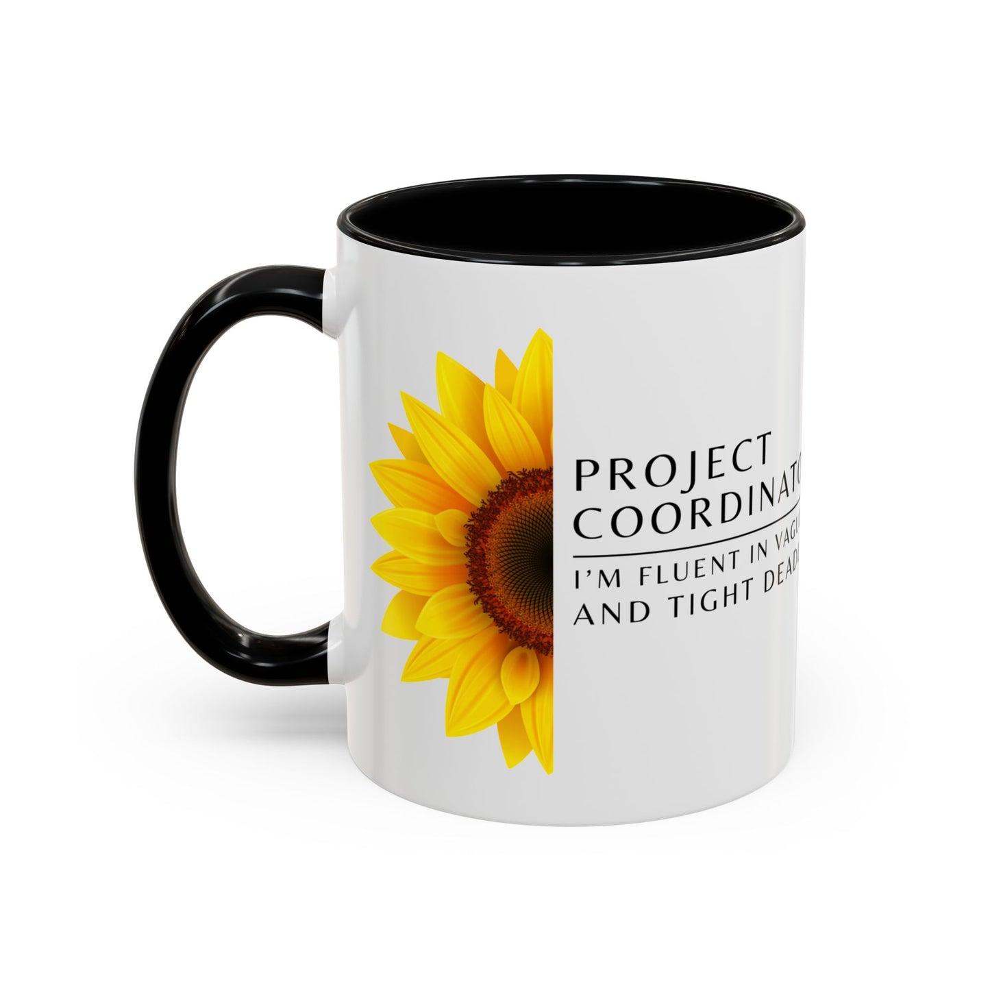 Project Coordinator Sunflower Coffee Mug – “I’m fluent in vague replies and tight deadlines.”