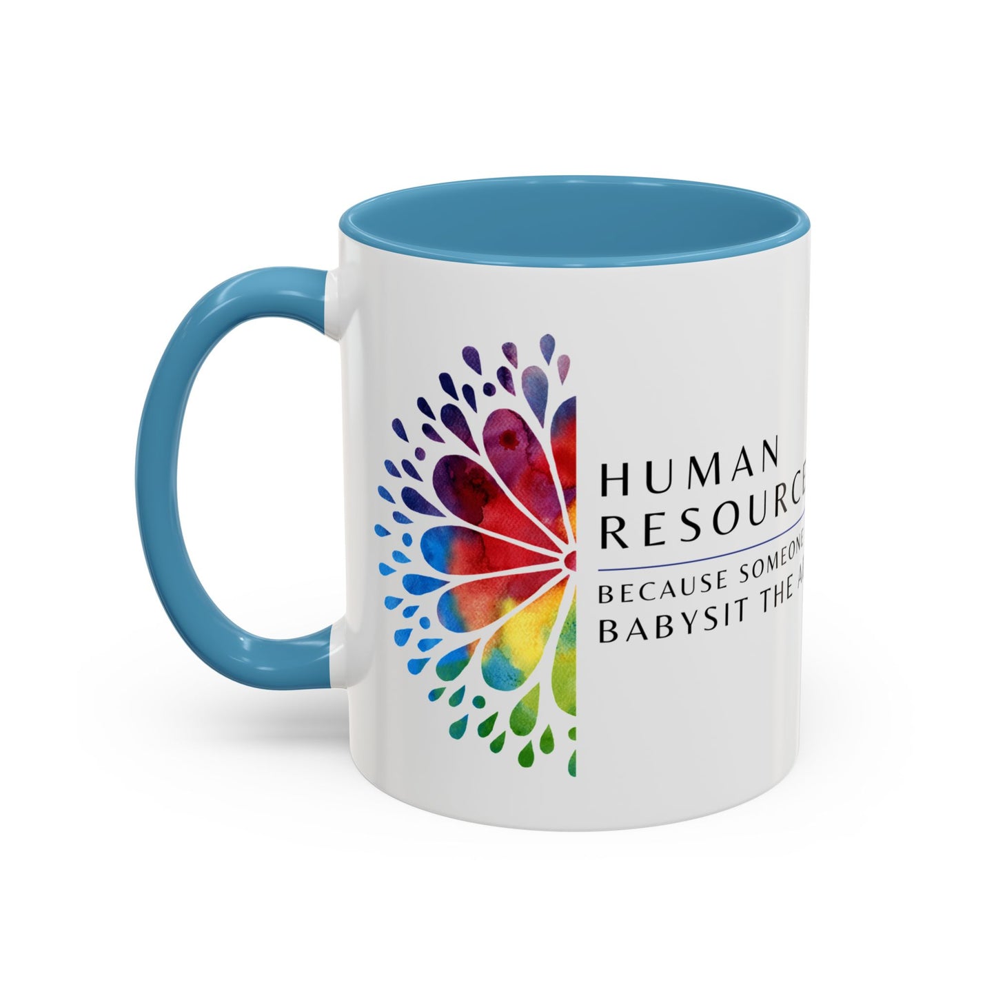 Human Resources Coffee Mug: "Because Someone Has to Babysit the Adults"