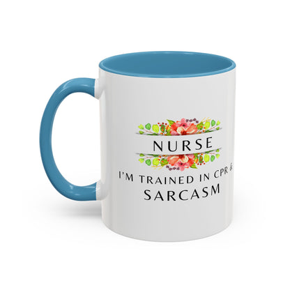 Nurse Floral Coffee Mug – "I’m Trained in CPR and Sarcasm"