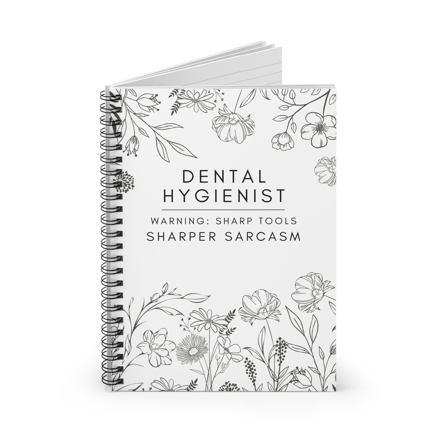 Dental Hygienist Floral Notebook – "Warning: Sharp Tools, Sharper Sarcasm"
