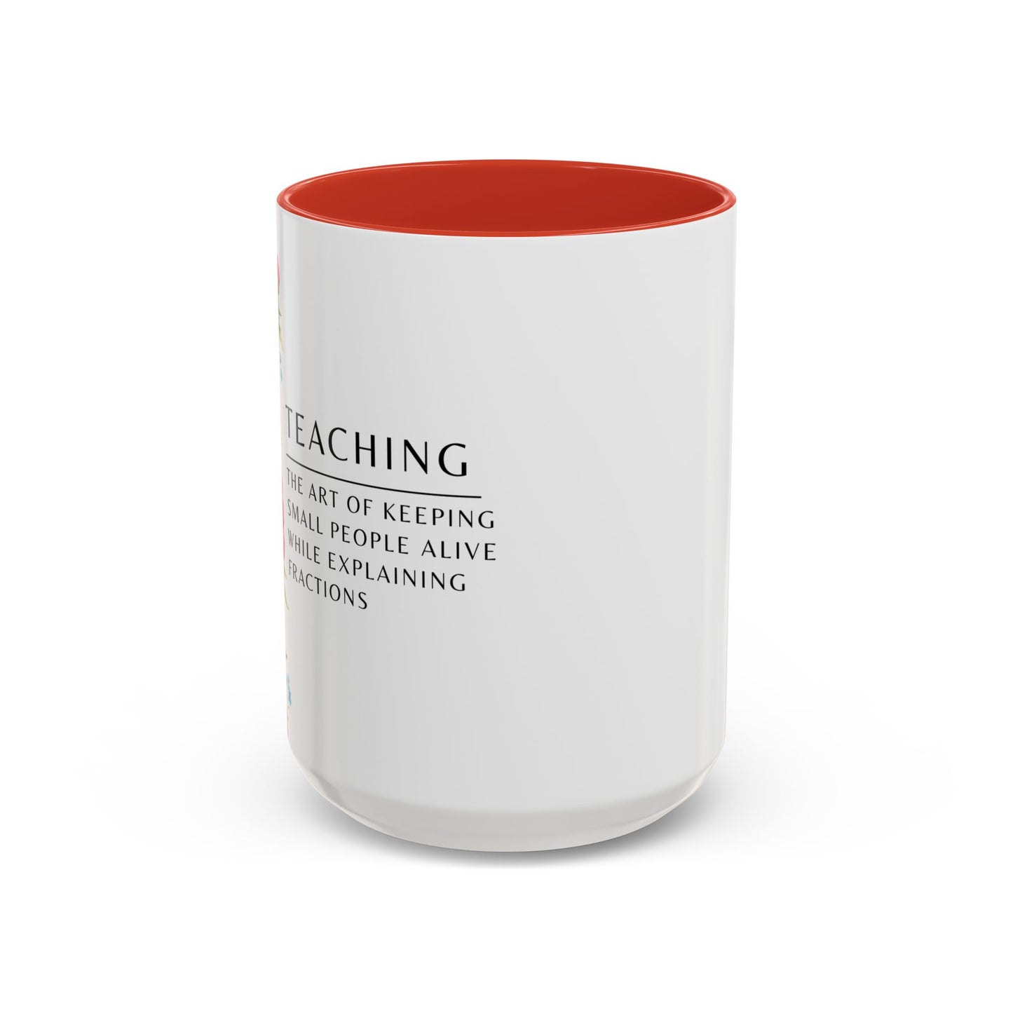 Teacher Coffee Mug – “The art of keeping small humans alive while explaining fractions”