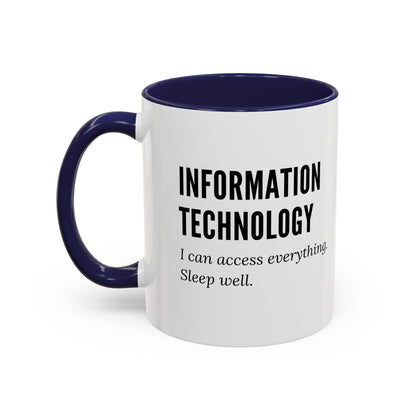 Information Technology Coffee Mug - "I Can Access Everything—Sleep Well"