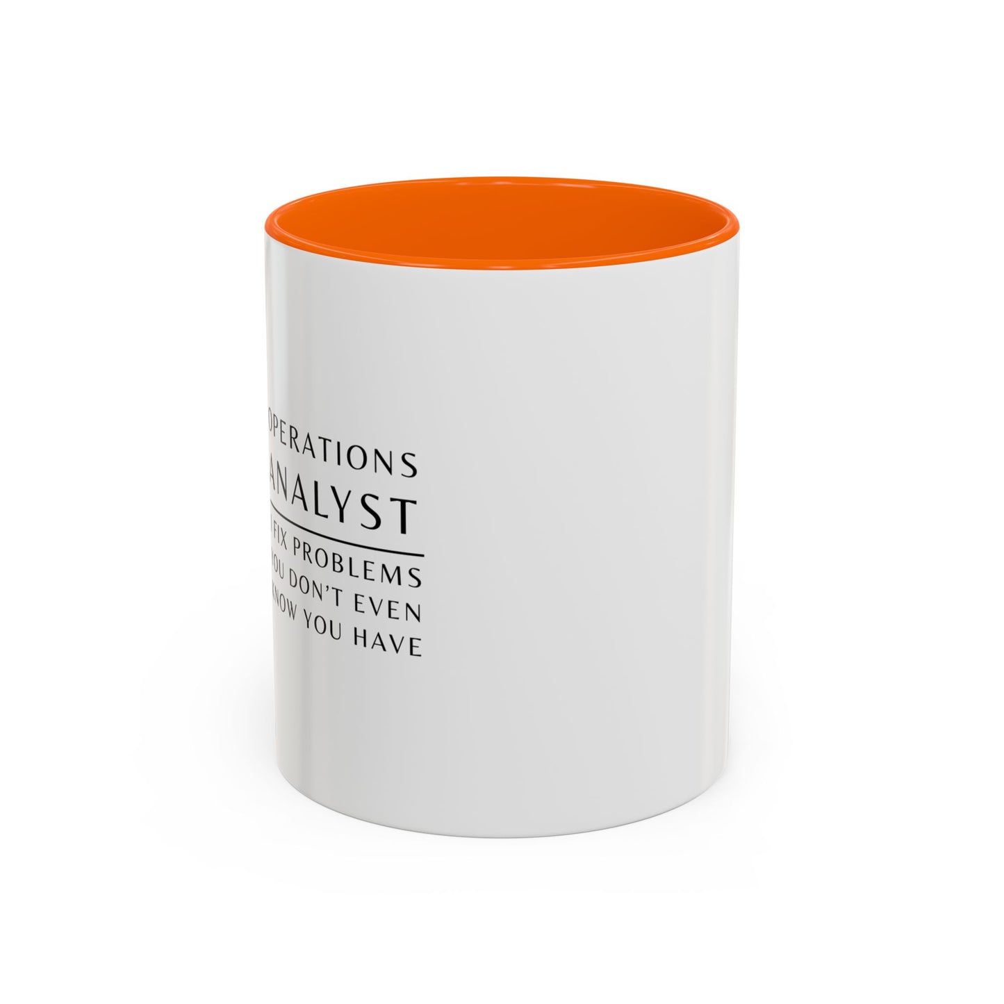 Operations Analyst Coffee Mug – “I Fix Problems You Don’t Even Know You Have”