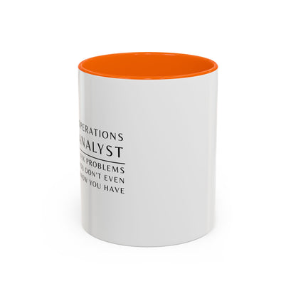 Operations Analyst Coffee Mug – “I Fix Problems You Don’t Even Know You Have”