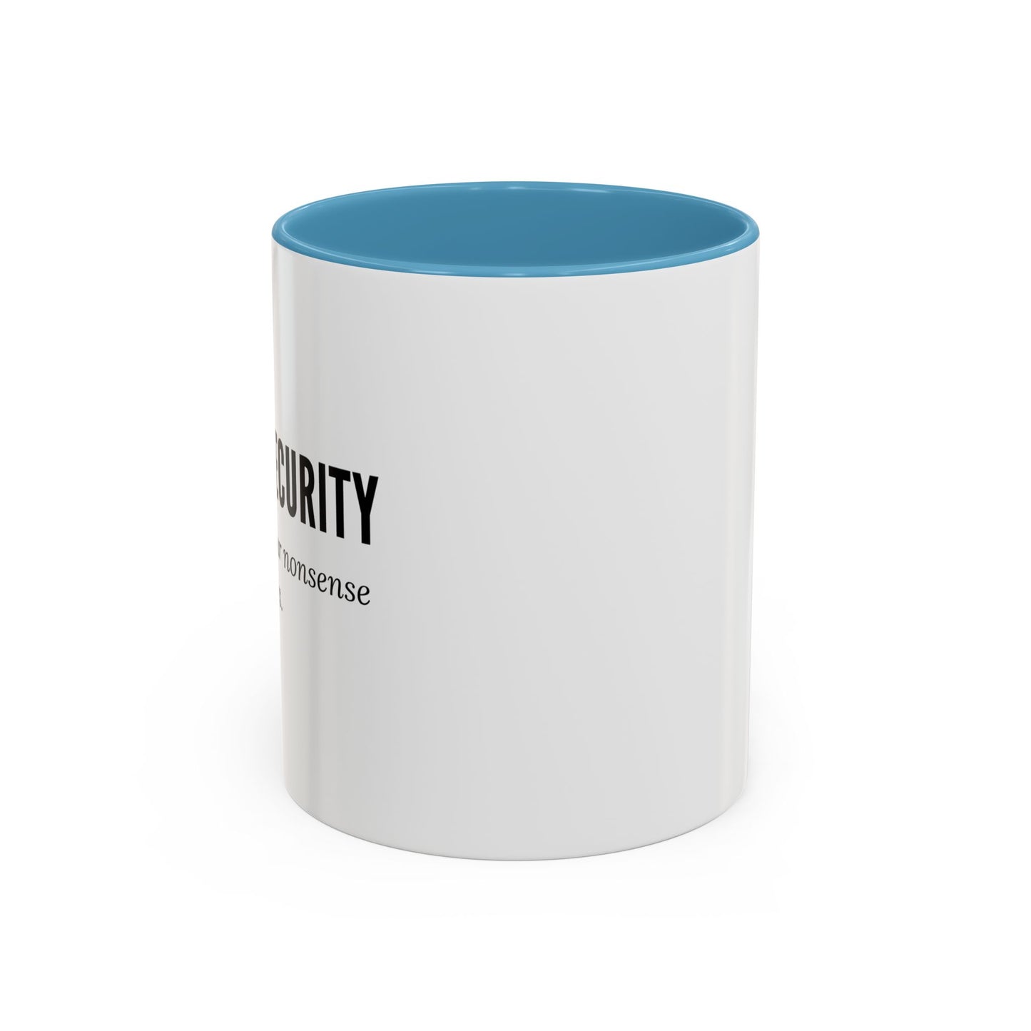 Cybersecurity Coffee Mug - "Securing Your Nonsense Since… Always"