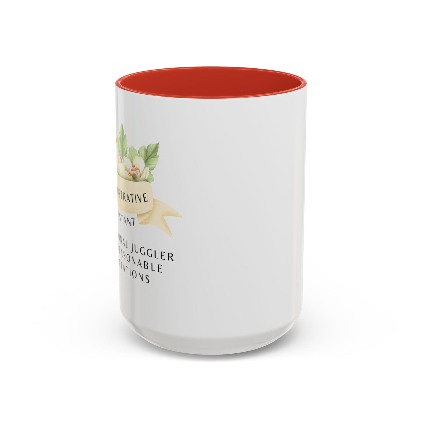 Administrative Assistant Floral Coffee Mug: "Professional Juggler of Unreasonable Expectations"