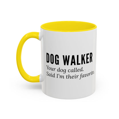 Dog Walker Coffee Mug – “Your dog called. Said I’m their favorite.”