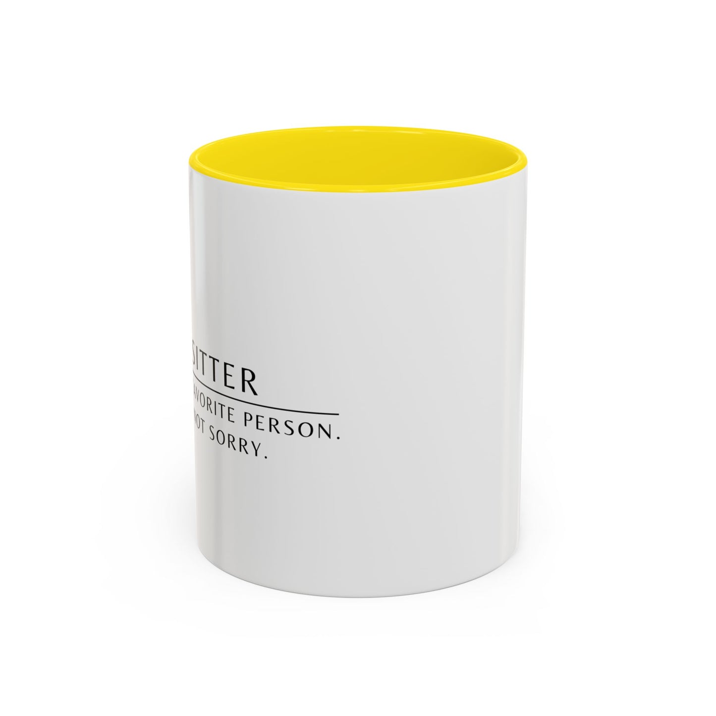 Pet Sitter Coffee Mug – “Your dog’s favorite person. Sorry. Not sorry.”