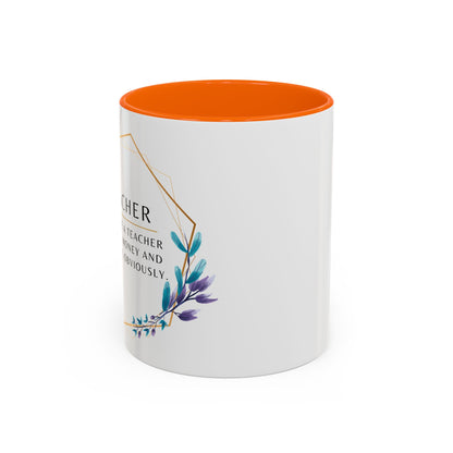 Teacher Coffee Mug – “I became a teacher for the money and glamour. Obviously.”