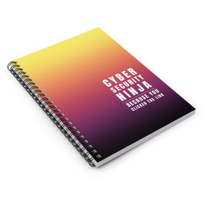 Cyber Security Spiral Notebook - "Because You Clicked the Link"