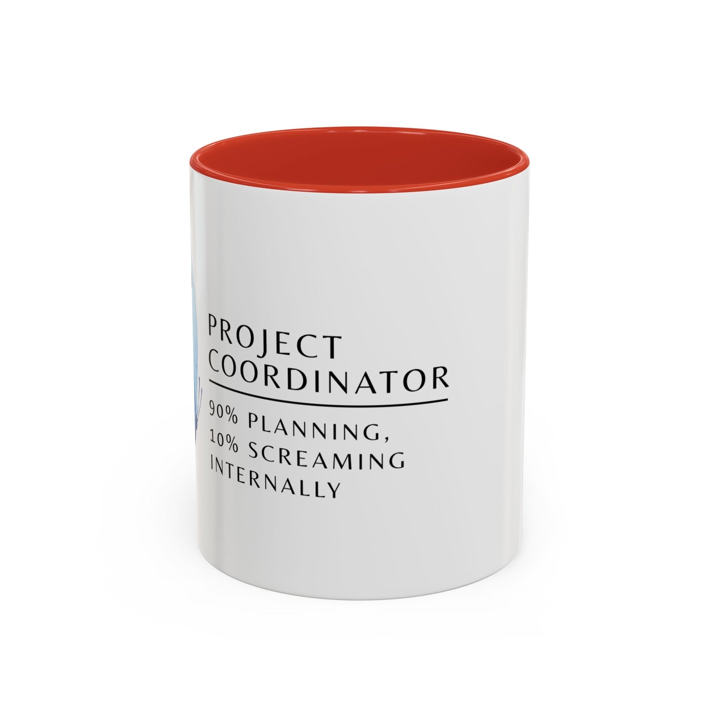 Project Coordinator Coffee Mug – “90% planning, 10% screaming internally.”