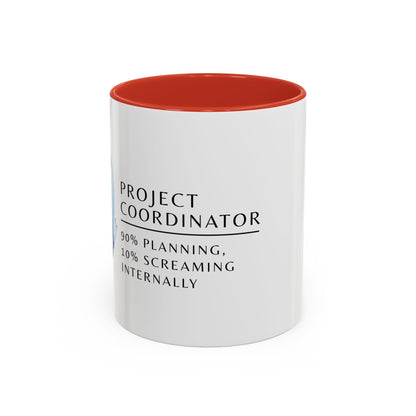 Project Coordinator Coffee Mug – “90% planning, 10% screaming internally.”