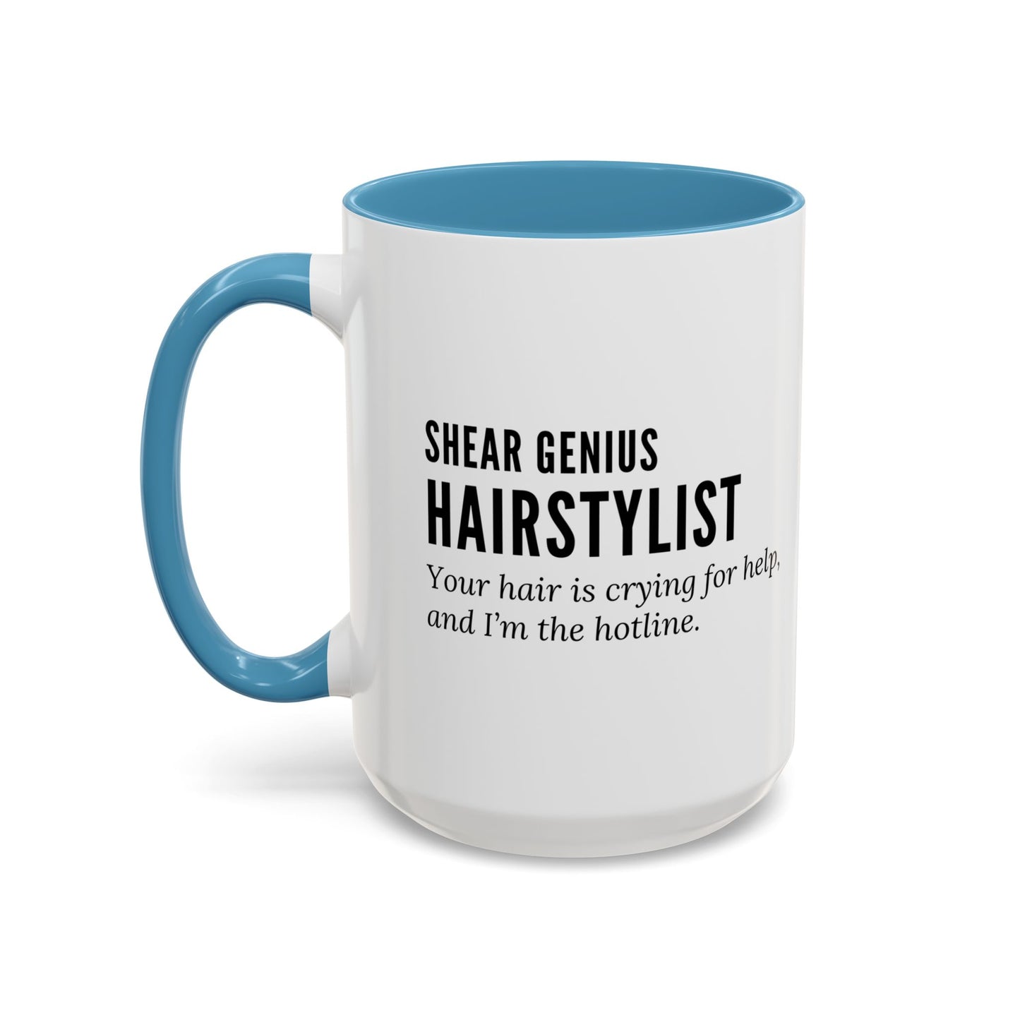 Hairstylist Mug – “Your Hair Is Crying for Help, and I’m the Hotline.”