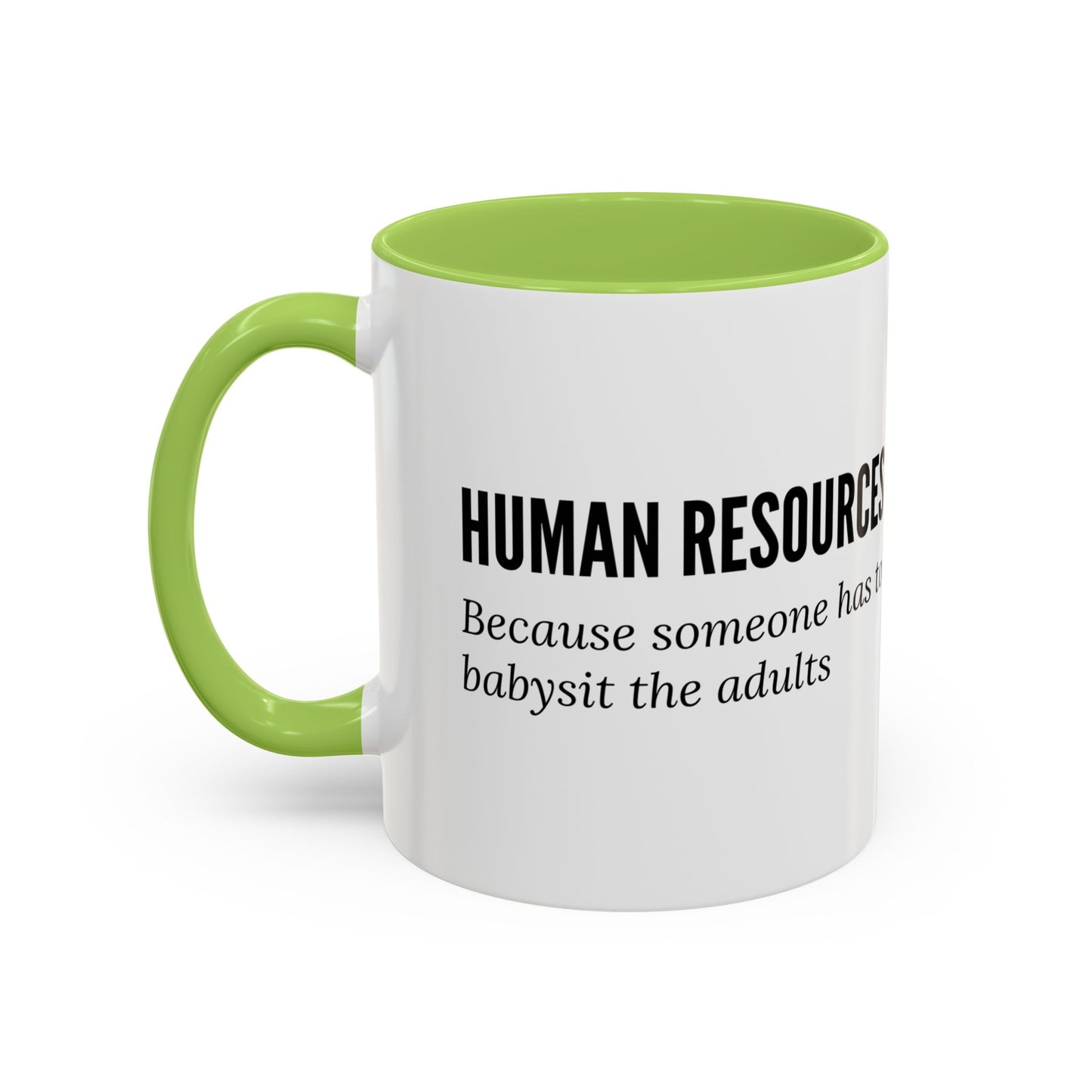 Human Resources Coffee Mug: "Because Someone Has to Babysit the Adults"