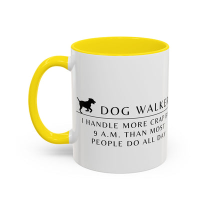 Dog Walker Coffee Mug – “I handle more crap before 9 a.m. than most people do all day.”