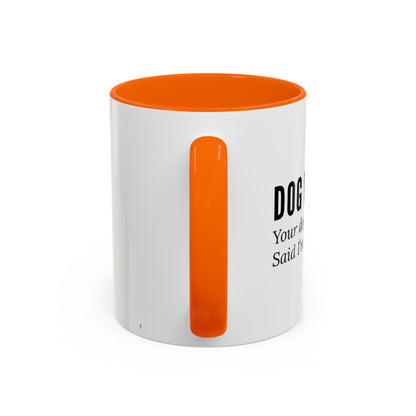 Dog Walker Coffee Mug – “Your dog called. Said I’m their favorite.”