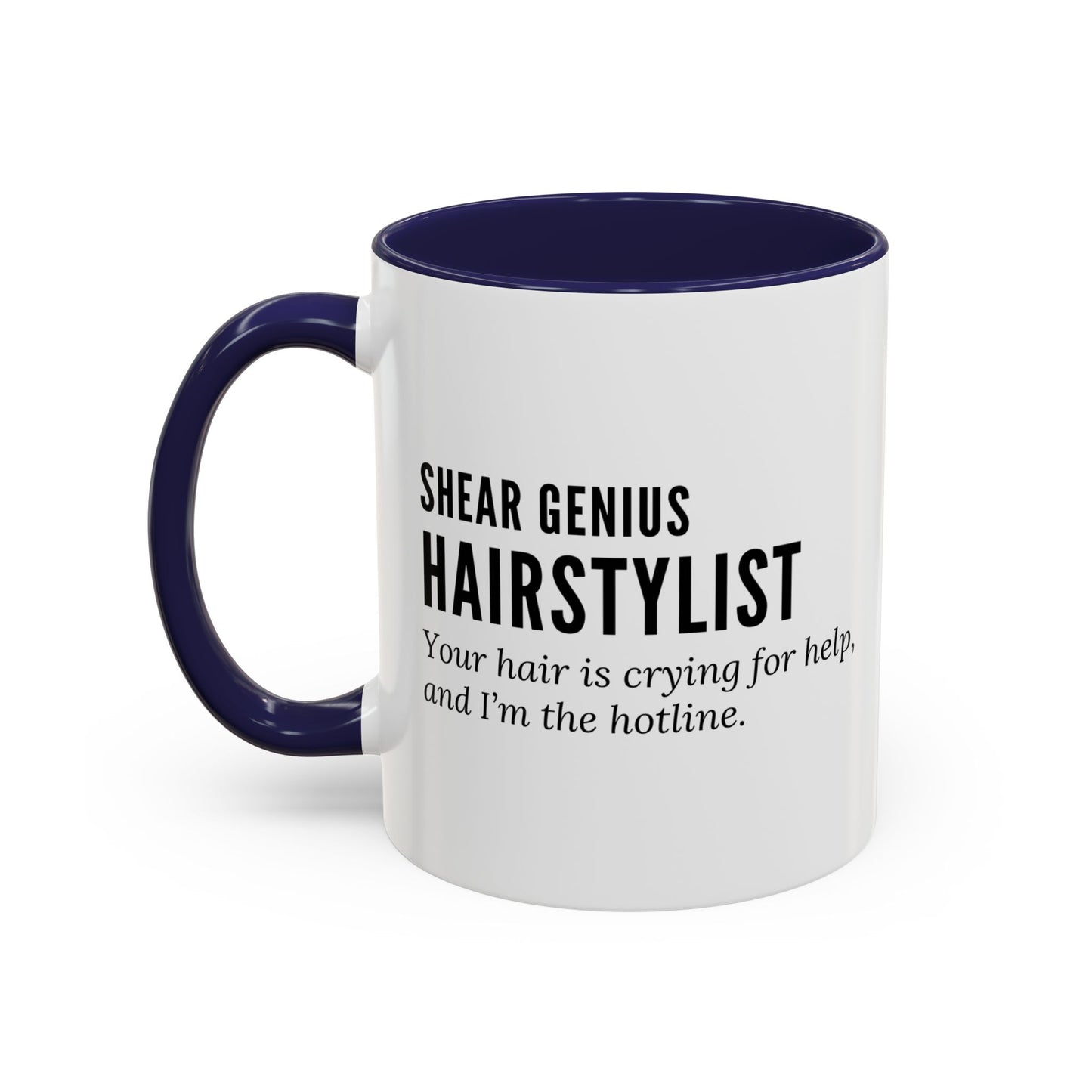 Hairstylist Mug – “Your Hair Is Crying for Help, and I’m the Hotline.”