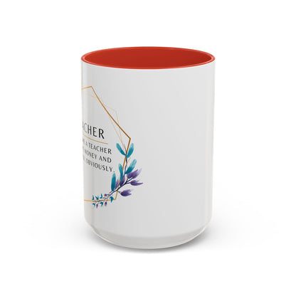 Teacher Coffee Mug – “I became a teacher for the money and glamour. Obviously.”