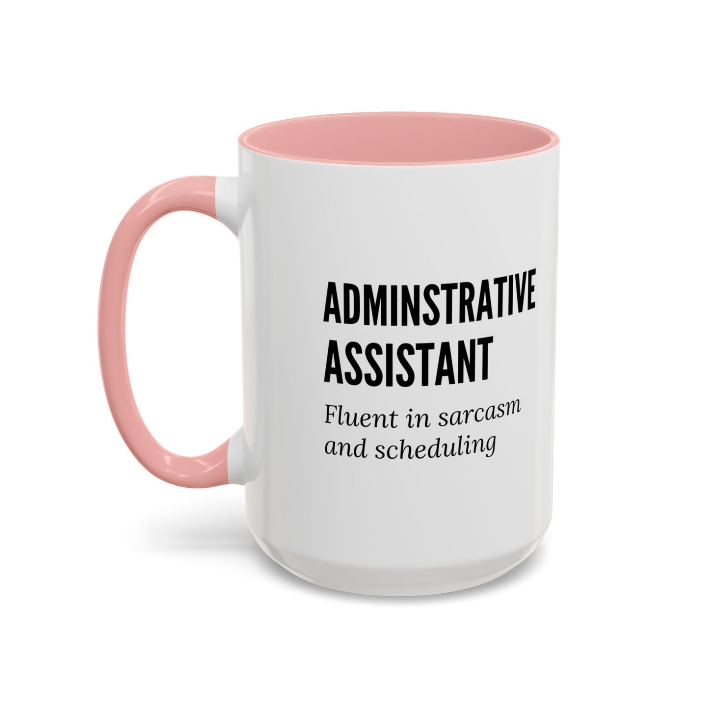 Administrative Assistant Coffee Mug: "Fluent in Sarcasm and Scheduling"