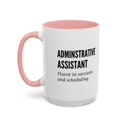 Administrative Assistant Coffee Mug: "Fluent in Sarcasm and Scheduling"