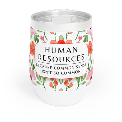 Human Resources Wine Tumbler – “Because common sense isn’t so common”