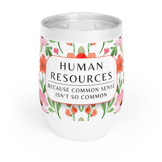 Human Resources Wine Tumbler – “Because common sense isn’t so common”