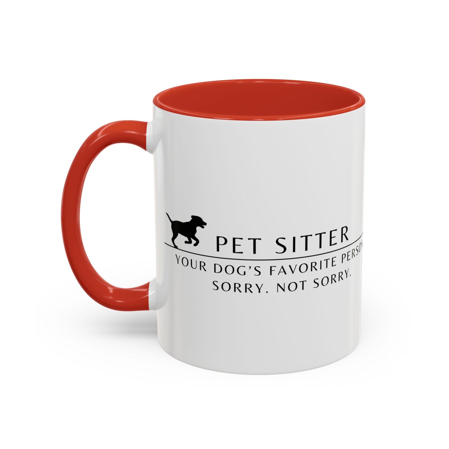 Pet Sitter Coffee Mug – “Your dog’s favorite person. Sorry. Not sorry.”