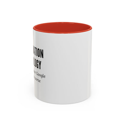 Information Technology Coffee Mug: "I Fix What Your Google Search Made Worse"