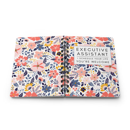 Executive Assistant Floral Spiral Notebook – “I schedule your life, you’re welcome.”