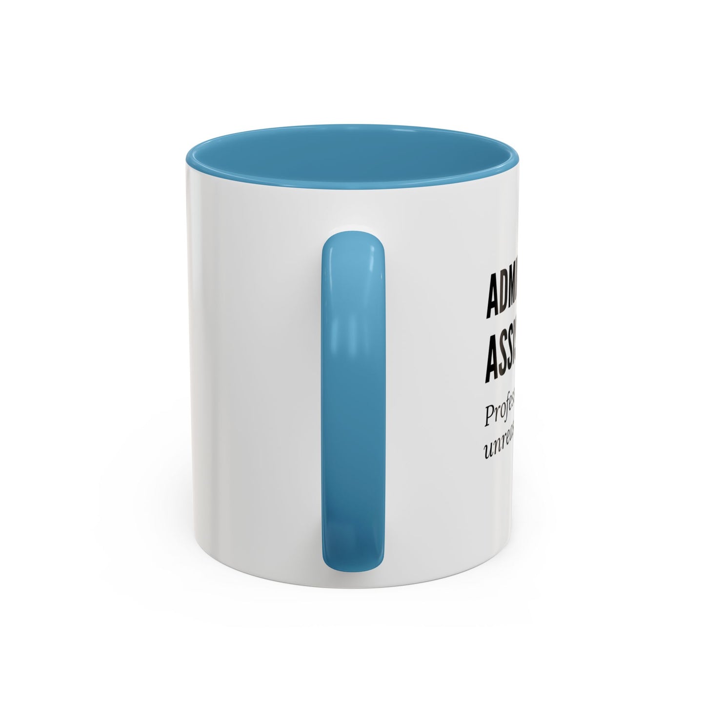 Administrative Assistant Coffee Mug: "Professional Juggler of Unreasonable Expectations"