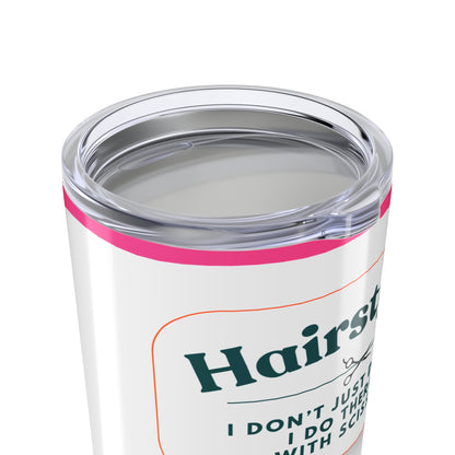 Hairstylist Tumbler 20 oz. – “I Don’t Just Do Hair, I Do Therapy With Scissors”