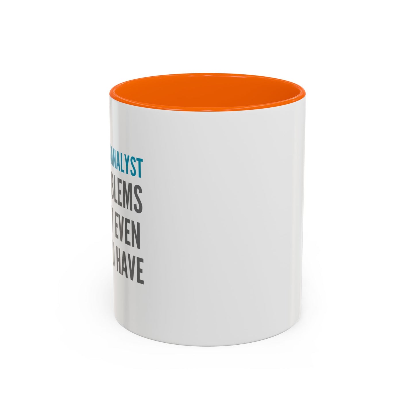 Operations Analyst Coffee Mug – “I Fix Problems You Don’t Even Know You Have”