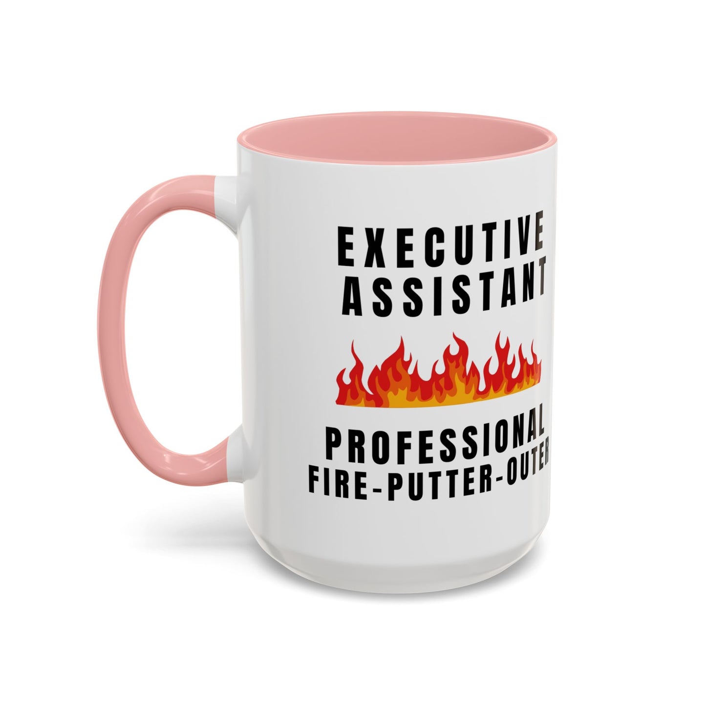 Executive Assistant Coffee Mug - "Professional Fire-Putter-Outer"