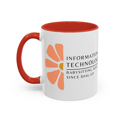 Information Technology Coffee Mug: "Babysitting Adults Since Dial-Up"